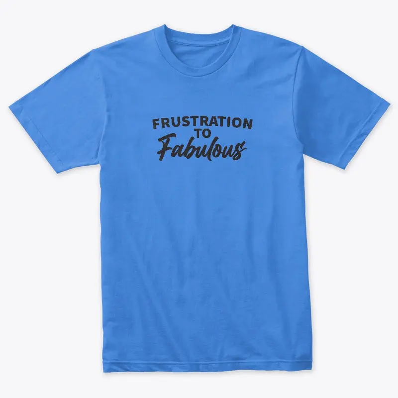 FRUSTRATION to Fabulous